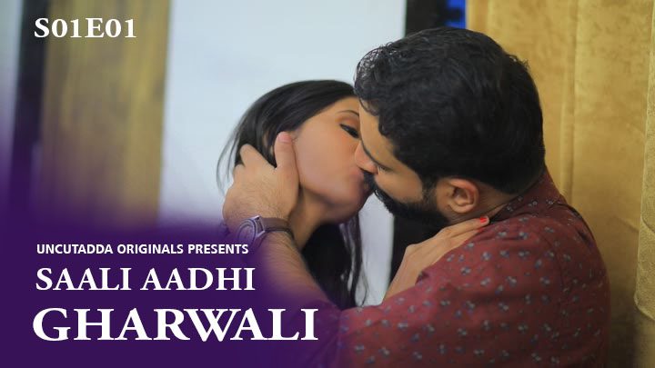Saali Aadhi Gharwali S01E01 Hindi Uncut Web Series 2023 UncutAdda