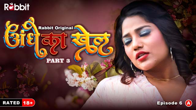 Andhe Ka Dhanda S01E06 Hindi Hot Web Series 2023 RabbitMovies