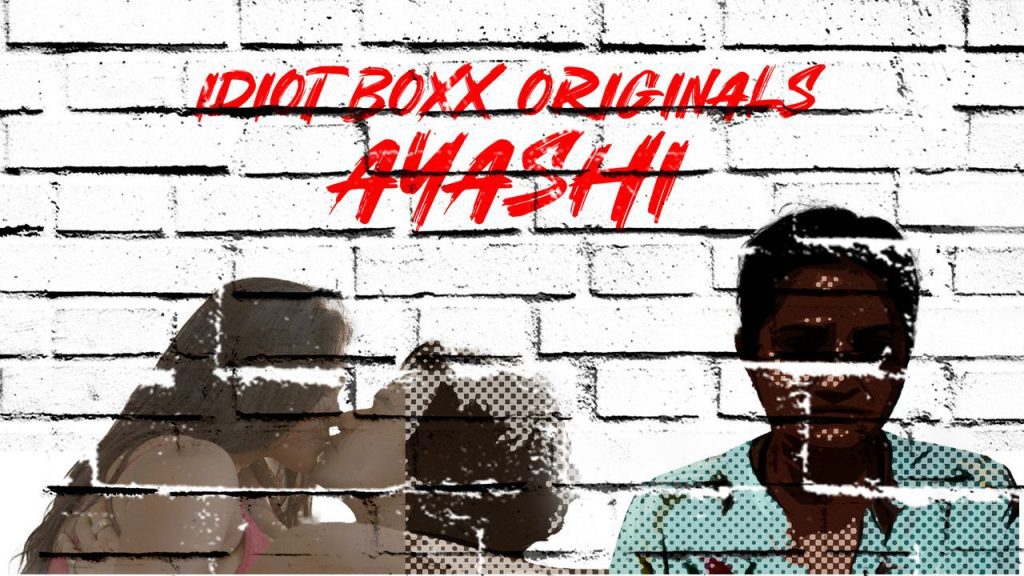 Ayashi S01(E01–03) – Hindi New Hot Web Series 2023 – IdiotBoxx