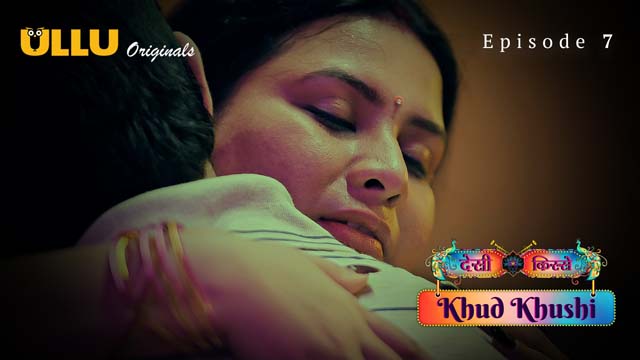 Desi Kisse Khud Khushi Part 2 S01E03 2023 Hindi Hot Web Series Ullu