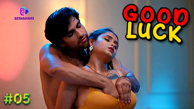 Good Luck S01E05 – Hindi – Uncut – Besharams Web Series 2023
