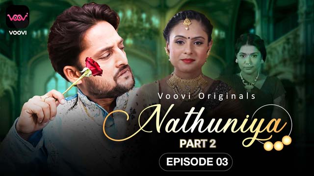 Nathuniya S01E03 – Hindi Hot Web Series 2023 Voovi Originals