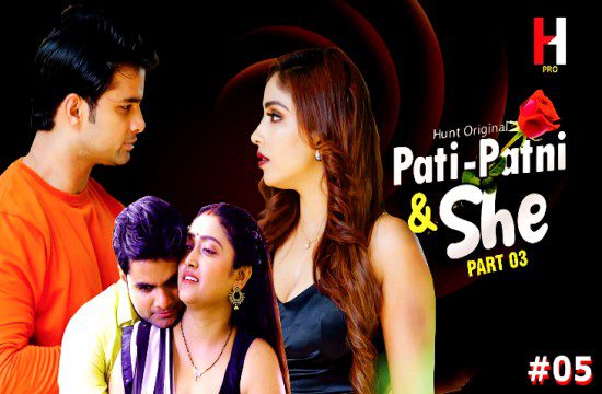 Pati Patni & She S01E05 Hindi Hot Web Series 2023 Hunt Cinema