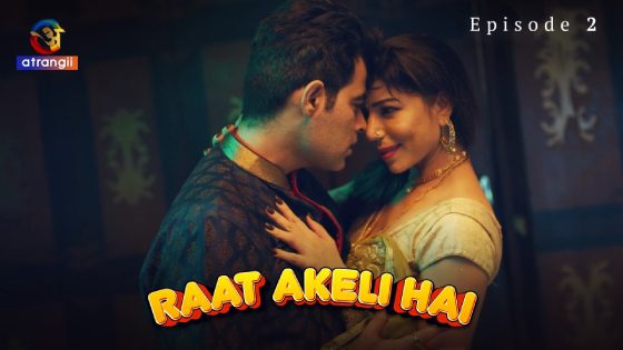 Raat Akeli Hai S01E02 Atrangii Hindi Hot Web Series 2023