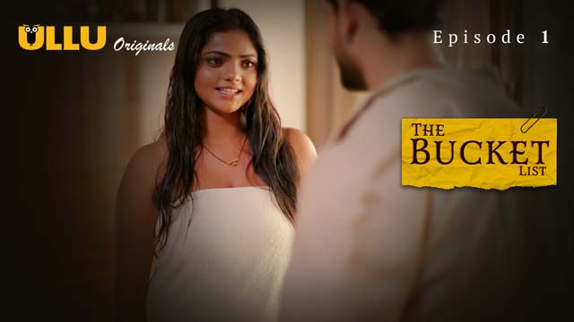 The Bucket List S01E01 Hindi Hot Web Series 2023 Ullu Originals
