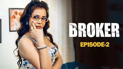 Broker – S01E02 – 2023 – Hot Hindi Web Series – Woow
