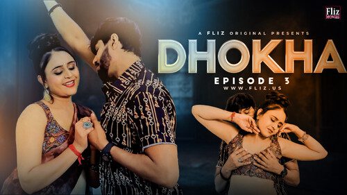Dhokha – S01E03 – 2023 – Hot Hindi Web Series – FlizMovies