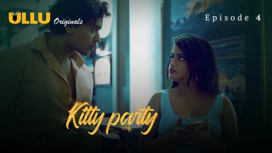 Kitty Party – Part 1 – Ep4 – 2023 – Hot Hindi Web Series – Ullu