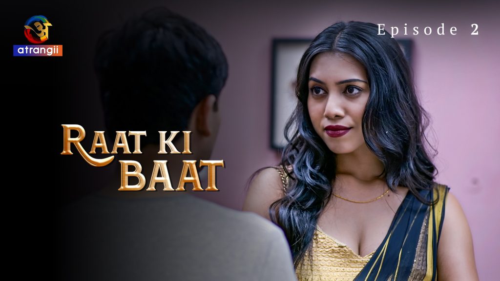 Raat Ki Baat Episode 2 2023 Atrangii Hindi Hot Web Series