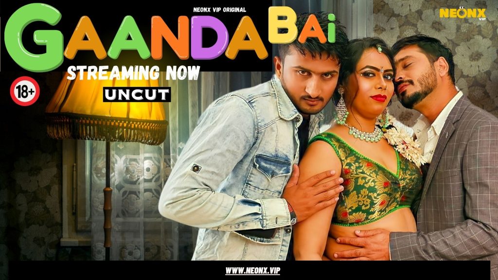 Gaanda Bai – 2023 – Uncut Hindi Hot Short Film – NeonX