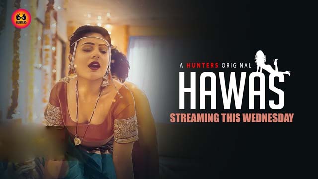 Hawas S01E01 2023 Hot Hindi Web Series Hunters Originals