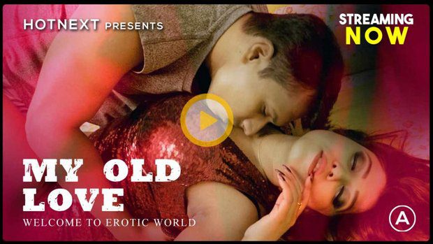 Old Love 2024 Hindi Hot Short Film HotNext