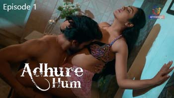 Adhure Hum Part 1 S01E01 – 2024 – Hindi Hot Web Series – Atrangii