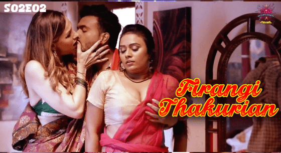 Firangi Thakurian S02E02 2024 WowEntertainment Hindi Hot Web Series