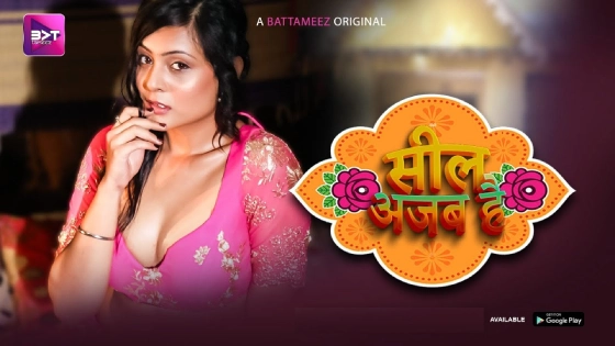 Seal Ajab Hai – S01E01 – 2024 – Hot Hindi Web Series – Battameez
