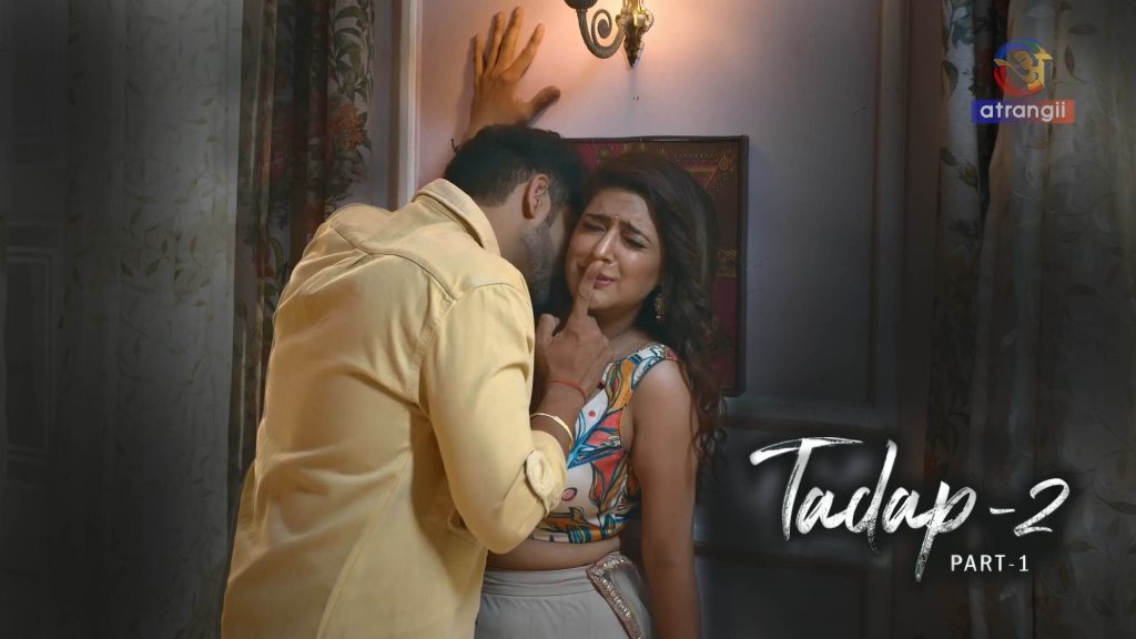 Tadap 2 Part 1 2024 Atrangii Originals Hindi Hot Web Series