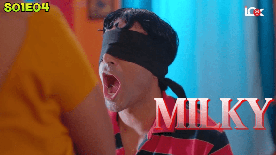 Milky S01E04 – 2024 – Hindi Hot Web Series – Look Entertainment