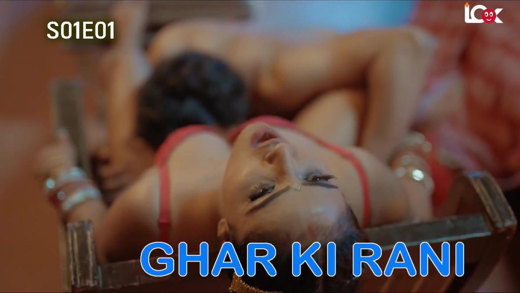 Ghar Ki Rani S01E01 – 2024 – Hindi Hot Web Series – Look Entertainment