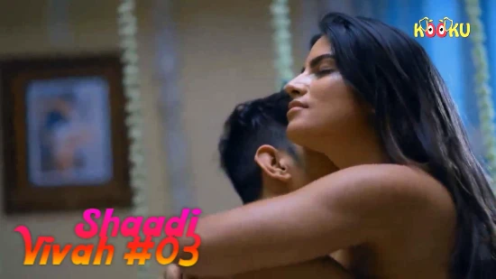 Shaadi Vivah S01E03 – 2024 – Hindi Hot Web Series – KooKu