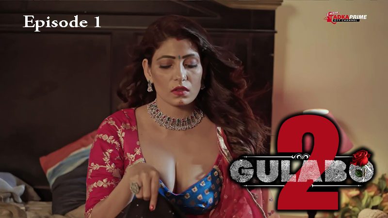 Gulabo S02E01 – 2024 – Hindi Hot Web Series – TadkaPrime