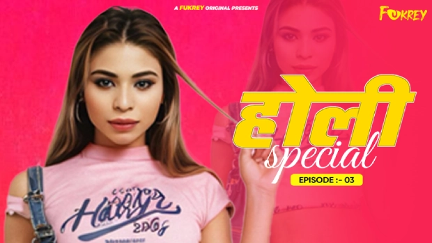 Holi Special S01E03 – 2024 – Hindi Hot Web Series – Fukrey App
