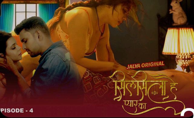 Silsila Hai Pyaar Ka S01E04 – 2024 – Hindi Hot Web Series – Jalva