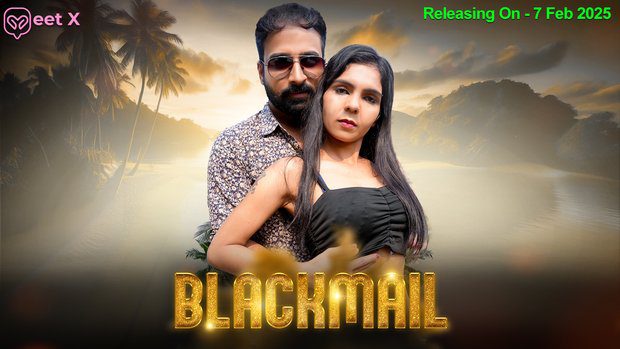 Blackmail S01E01 – 2025 – Hindi Uncut Web Series – MeetX