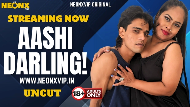 Aashi Darling – 2025 – Hindi Uncut Short Film – NeonX