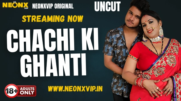 Chachi Ki Ghanti – 2025 – Hindi Uncut Short Film – NeonX