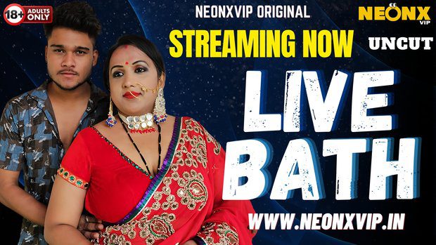 Live Bath – 2025 – Hindi Uncut Short Film – NeonX