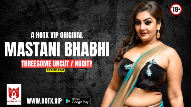 Mastani Bhabhi – 2025 – Hindi Uncut Short Film – HotX