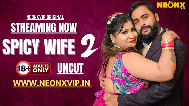 Spicy Wife – Part 2 – 2025 – Hindi Uncut Short Film – NeonX