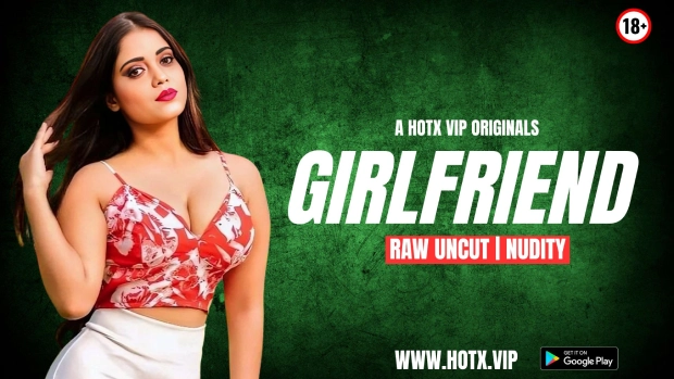 Girlfriend – 2025 – Hindi Uncut Short Film – HotX