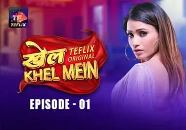 Khel Khel Mein – S01E01 – 2025 – Hindi Hot Web Series – TeFlix