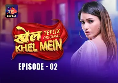 Khel Khel Mein – S01E02 – 2025 – Hindi Hot Web Series – TeFlix